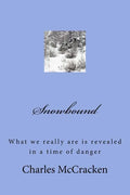 Snowbound: What we really are is revealed in a time of danger - Paperback