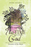 Tea Time with God: Treasures of the Heart - Paperback