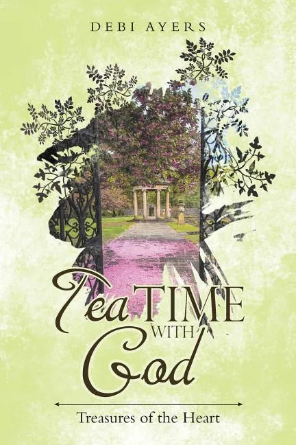Tea Time with God: Treasures of the Heart - Paperback