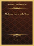 Masks and How to Make Them - Hardcover