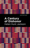 A Century of Dishonor - Hardcover