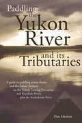 Paddling the Yukon River and its Tributaries - Paperback