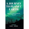 A Journey to Planet Earth Book 2: Short love stories and messages from Lucifer - Hardcover