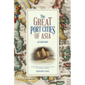 The Great Port Cities of Asia: In History - Hardcover