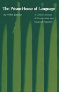 The Prison-House of Language: A Critical Account of Structuralism and Russian Formalism - Paperback