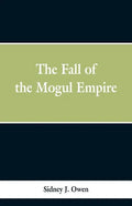 The Fall of the Mogul Empire - Paperback