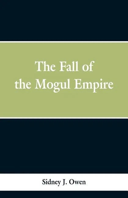 The Fall of the Mogul Empire - Paperback