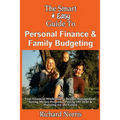 The Smart & Easy Guide To Personal Finance & Family Budgeting: Your Financial Workbook to Budget Management, Saving Money Programs, Paying Off Debt & - Paperback