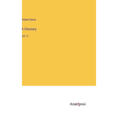 A Glossary: Vol. II - Hardcover