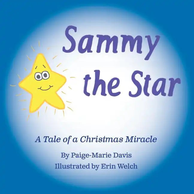 Sammy the Star: A Tale of a Christmas Miracle - Paperback