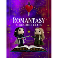 Romantasy Crochet Club: 20 Epic Projects for Your Reading Journeys - Paperback