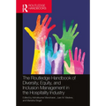 The Routledge Handbook of Diversity, Equity, and Inclusion Management in the Hospitality Industry - Paperback