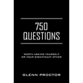 750 Questions: Worth Asking Yourself or Your Significant Other - Paperback