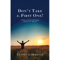 Don't Take the First One!: A Memoir of Stephen Scott's Struggles and Success over Addictions - Paperback
