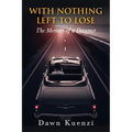 With Nothing Left To Lose: The Memoir of a Dreamer - Paperback