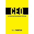 CEO - The Christian Entrepreneur's Outlook - Paperback