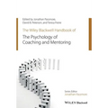 The Wiley-Blackwell Handbook of the Psychology of Coaching and Mentoring - Paperback