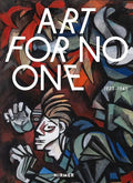 Art for No One: 1933-1945 - Hardcover