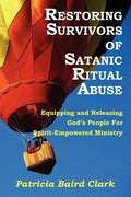 Restoring Survivors of Satanic Ritual Abuse - Paperback