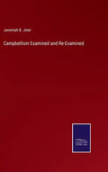Campbellism Examined and Re-Examined - Hardcover