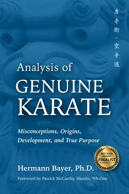 Analysis of Genuine Karate: Misconceptions, Origins, Development, and True Purpose - Hardcover