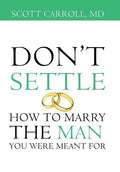 Don't Settle: How to Marry the Man You Were Meant For - Hardcover