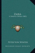 Zaira: A Serious Opera (1805) - Paperback