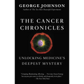 The Cancer Chronicles: Unlocking Medicine's Deepest Mystery - Paperback