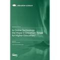 Is Online Technology the Hope in Uncertain Times for Higher Education? - Hardcover