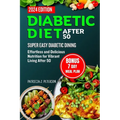 Diabetic Diet After 50: Super Easy Diabetic Dining: Effortless and Delicious Nutrition for Vibrant Living After 50 - Paperback