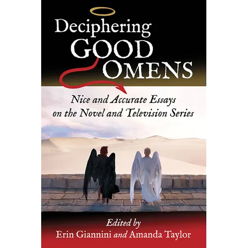 Deciphering Good Omens: Nice and Accurate Essays on the Novel and Television Series - Paperback