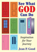 See What God Can Do: Inspiration for Your Journey - Paperback