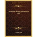 Legends Of The Ancient Egyptian Gods - Paperback