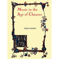 Music in the Age of Chaucer: Revised Edition, with `Chaucer Songs' - Paperback