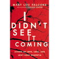 I Didn't See It Coming: Scenes of Love, Loss and Lewy Body Dementia - Hardcover