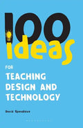 100 Ideas for Teaching Design and Technology - Paperback
