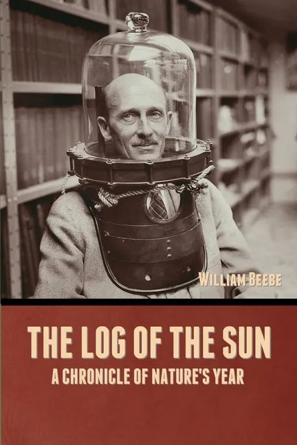 The Log of the Sun: A Chronicle of Nature's Year - Paperback