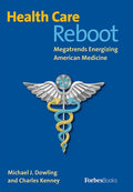 Health Care Reboot: Megatrends Energizing American Medicine - Hardcover