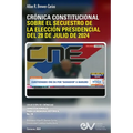 Crónica Constitucional Sobre El Secuestro de la Elección Presidencial del 28 de Julio de 2024 - Paperback