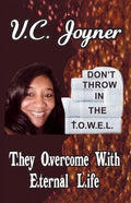 Don't Throw in the T.O.W.E.L.: T.Hey O.Vercome W.Ith E.Ternal L.Ife - Paperback