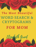 The Most Beautiful Word Search & Cryptograms For Mom: The Most Beautiful Word Search and Cryptograms For Mom Vol.3 / 40 Large Print Puzzle Word Search - Paperback