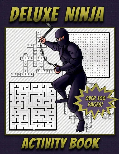 Deluxe Ninja Activity Book: Ninja themed Activity book for kids Ages 5 and Up with Mazes, Crossword Puzzles, Word Searches, How To Draw pages and more - Paperback