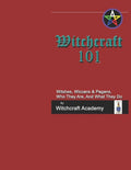 Witchcraft 101: Witches, Wiccans & Pagans, Who They Are, And What They Do - Paperback