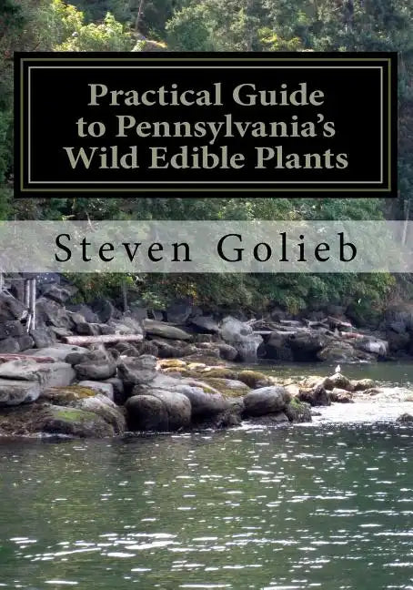 Practical Guide to Pennsylvania's Wild Edible Plants: A Survival Handbook - Paperback