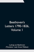 Beethoven's Letters 1790-1826, Volume 1 - Paperback