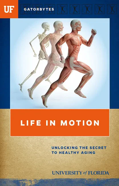 Life in Motion: Unlocking the Secret to Healthy Aging - Paperback