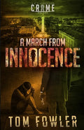 A March from Innocence: A C.T. Ferguson Crime Novel - Paperback