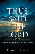 Thus Said the Lord: Study of the Bible, One Topic at a Time - Paperback