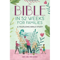 The Bible in 52 Weeks for Families: A Yearlong Bible Study - Paperback