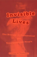 Invisible Lives: The Erasure of Transsexual and Transgendered People - Paperback